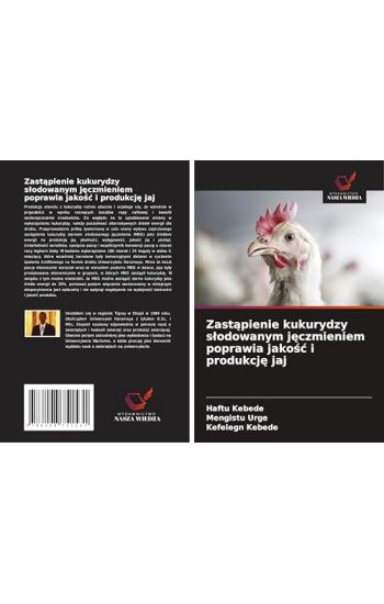 Zast¿pienie kukurydzy s¿odowanym j¿czmieniem poprawia jako¿¿ i produkcj¿ jaj