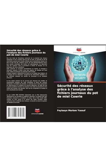 Sécurité des réseaux grâce à l'analyse des fichiers journaux du pot de miel Cowrie