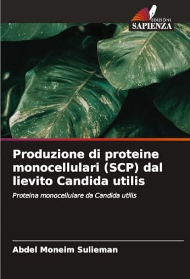 Produzione di proteine monocellulari (SCP) dal lievito Candida utilis
