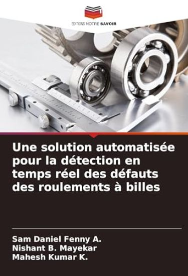 Une solution automatisée pour la détection en temps réel des défauts des roulements à billes