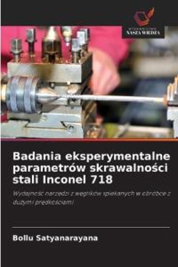 Badania eksperymentalne parametrów skrawalno¿ci stali Inconel 718
