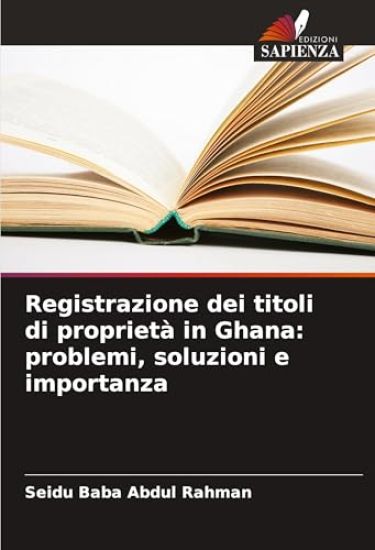 Registrazione dei titoli di proprietà in Ghana: problemi, soluzioni e importanza