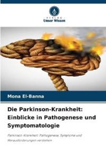 Die Parkinson-Krankheit: Einblicke in Pathogenese und Symptomatologie