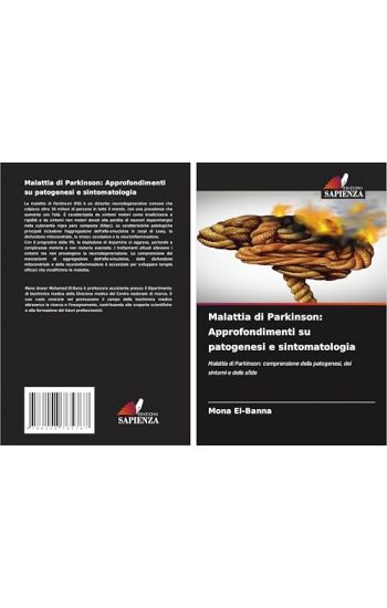 Malattia di Parkinson: Approfondimenti su patogenesi e sintomatologia