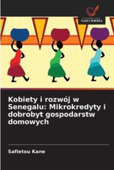 Kobiety i rozwój w Senegalu: Mikrokredyty i dobrobyt gospodarstw domowych
