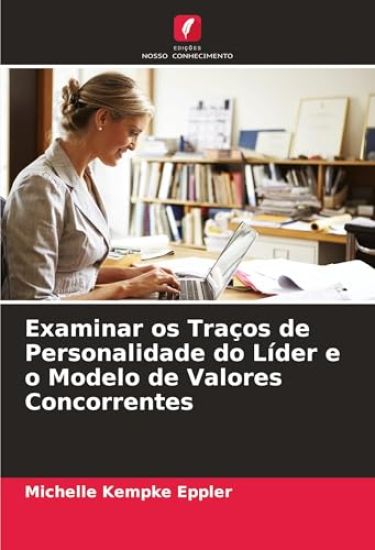 Examinar os Traços de Personalidade do Líder e o Modelo de Valores Concorrentes