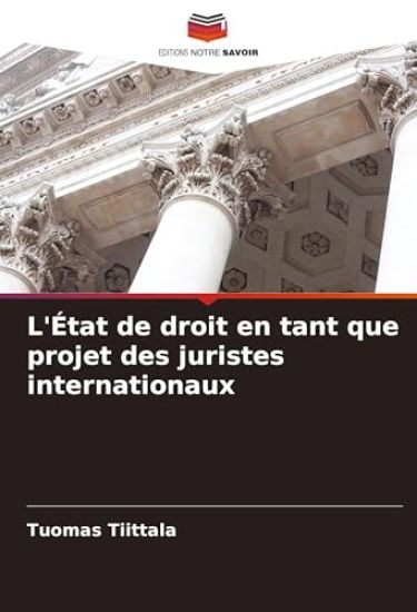 L'État de droit en tant que projet des juristes internationaux