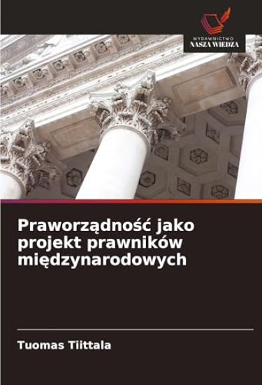 Praworz¿dno¿¿ jako projekt prawników mi¿dzynarodowych