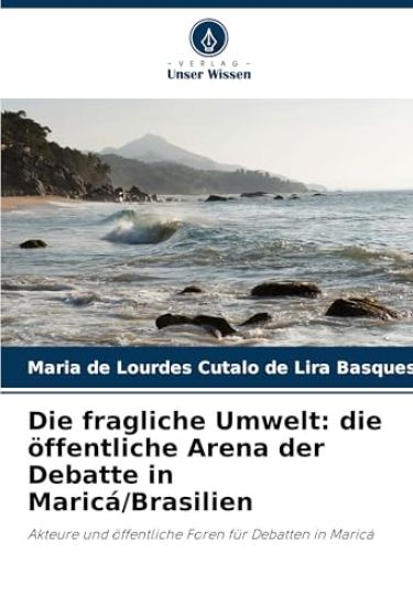 Die fragliche Umwelt: die öffentliche Arena der Debatte in Maricá/Brasilien