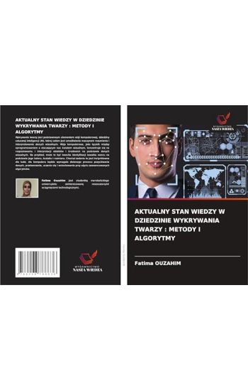 AKTUALNY STAN WIEDZY W DZIEDZINIE WYKRYWANIA TWARZY : METODY I ALGORYTMY