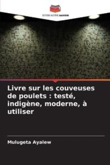 Livre sur les couveuses de poulets : testé, indigène, moderne, à utiliser