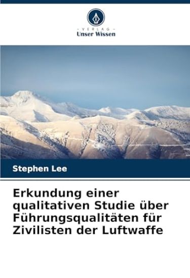 Erkundung einer qualitativen Studie über Führungsqualitäten für Zivilisten der Luftwaffe