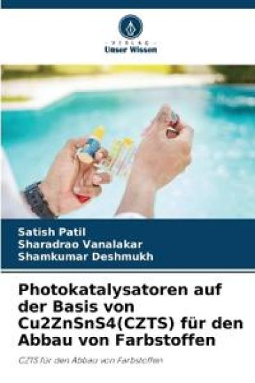 Photokatalysatoren auf der Basis von Cu2ZnSnS4(CZTS) für den Abbau von Farbstoffen
