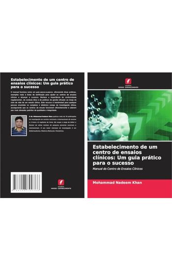Estabelecimento de um centro de ensaios clínicos: Um guia prático para o sucesso