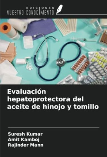 Evaluación hepatoprotectora del aceite de hinojo y tomillo