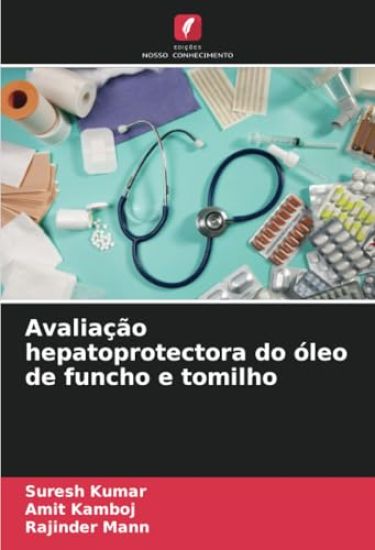 Avaliação hepatoprotectora do óleo de funcho e tomilho