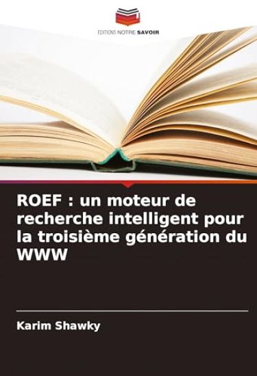 ROEF : un moteur de recherche intelligent pour la troisième génération du WWW