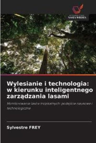 Wylesianie i technologia: w kierunku inteligentnego zarz¿dzania lasami