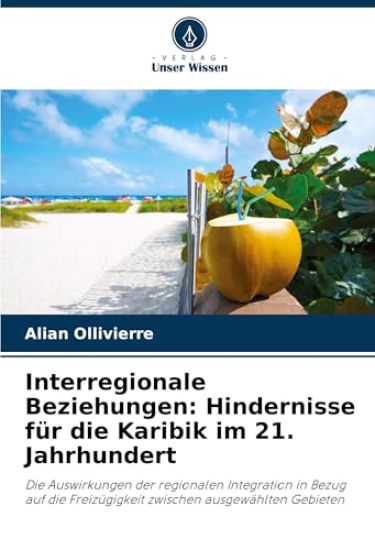 Interregionale Beziehungen: Hindernisse für die Karibik im 21. Jahrhundert
