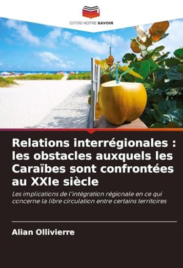 Relations interrégionales : les obstacles auxquels les Caraïbes sont confrontées au XXIe siècle