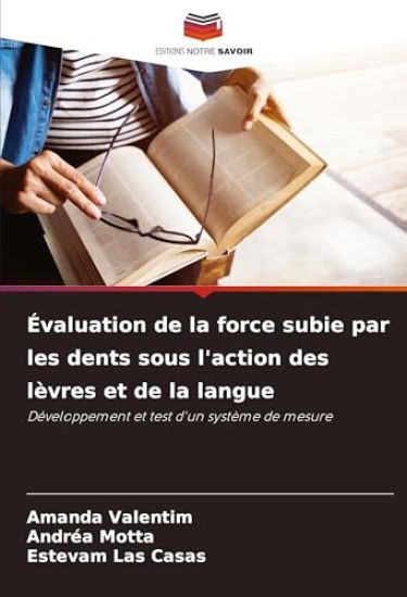 Évaluation de la force subie par les dents sous l'action des lèvres et de la langue