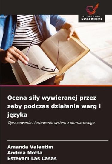 Ocena si¿y wywieranej przez z¿by podczas dzia¿ania warg i j¿zyka