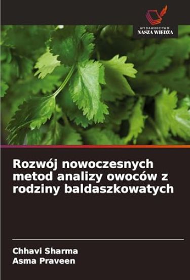Rozwój nowoczesnych metod analizy owoców z rodziny baldaszkowatych