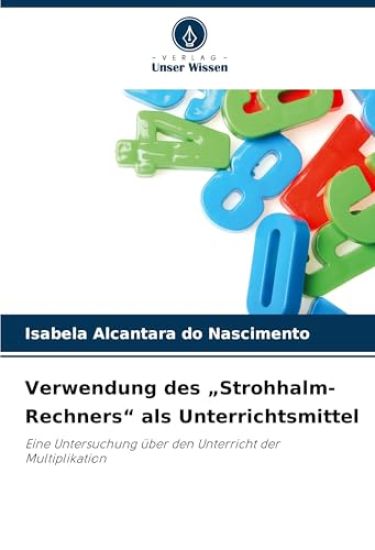 Verwendung des "Strohhalm-Rechners" als Unterrichtsmittel