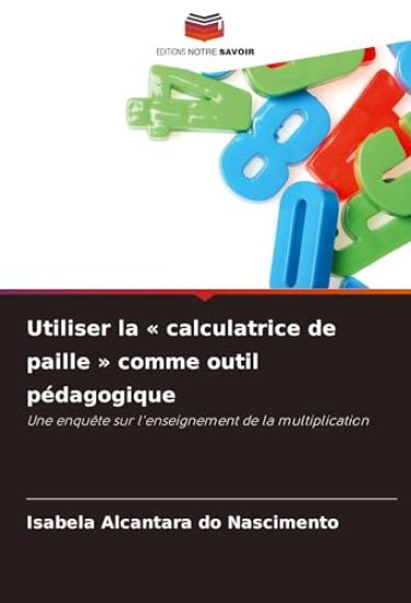 Utiliser la ' calculatrice de paille ' comme outil pédagogique