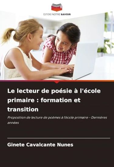 Le lecteur de poésie à l'école primaire : formation et transition