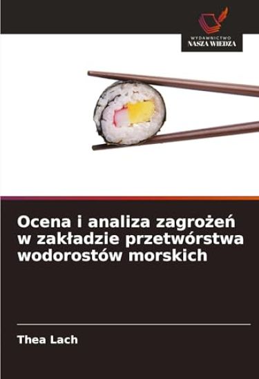 Ocena i analiza zagro¿e¿ w zak¿adzie przetwórstwa wodorostów morskich