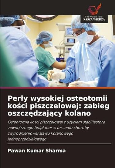 Per¿y wysokiej osteotomii ko¿ci piszczelowej: zabieg oszcz¿dzaj¿cy kolano