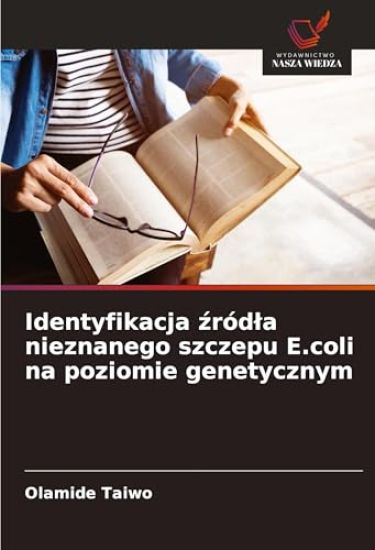 Identyfikacja ¿ród¿a nieznanego szczepu E.coli na poziomie genetycznym