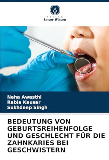BEDEUTUNG VON GEBURTSREIHENFOLGE UND GESCHLECHT FÜR DIE ZAHNKARIES BEI GESCHWISTERN