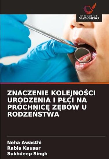 ZNACZENIE KOLEJNO¿CI URODZENIA I P¿CI NA PRÓCHNIC¿ Z¿BÓW U RODZE¿STWA