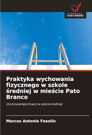 Praktyka wychowania fizycznego w szkole ¿redniej w mie¿cie Pato Branco