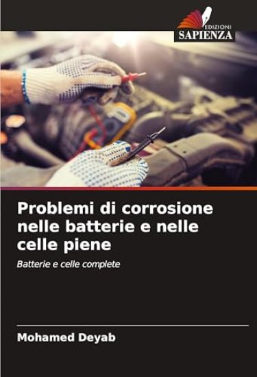 Problemi di corrosione nelle batterie e nelle celle piene