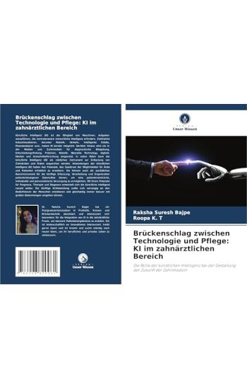 Brückenschlag zwischen Technologie und Pflege: KI im zahnärztlichen Bereich