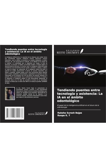 Tendiendo puentes entre tecnología y asistencia: La IA en el ámbito odontológico