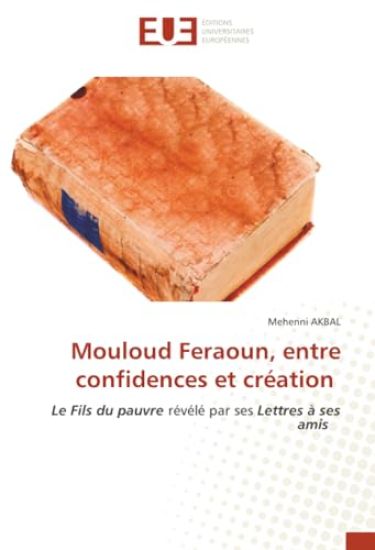 Mouloud Feraoun, entre confidences et création
