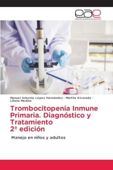 Trombocitopenia Inmune Primaria. Diagnóstico y Tratamiento 2a edición