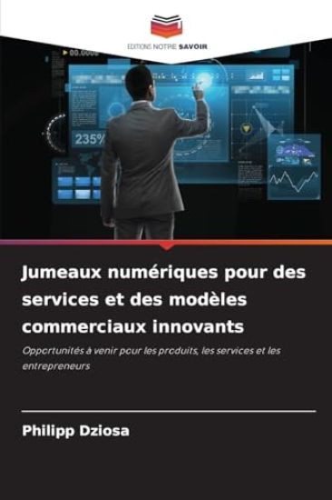 Jumeaux numériques pour des services et des modèles commerciaux innovants