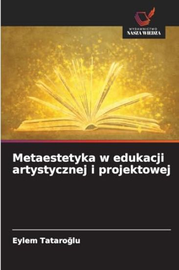 Metaestetyka w edukacji artystycznej i projektowej