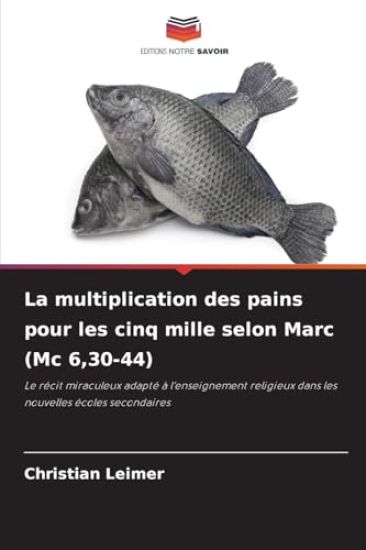 La multiplication des pains pour les cinq mille selon Marc (Mc 6,30-44)