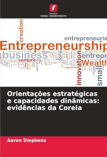 Orientações estratégicas e capacidades dinâmicas: evidências da Coreia