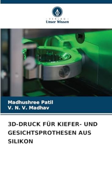 3d-Druck Für Kiefer- Und Gesichtsprothesen Aus Silikon