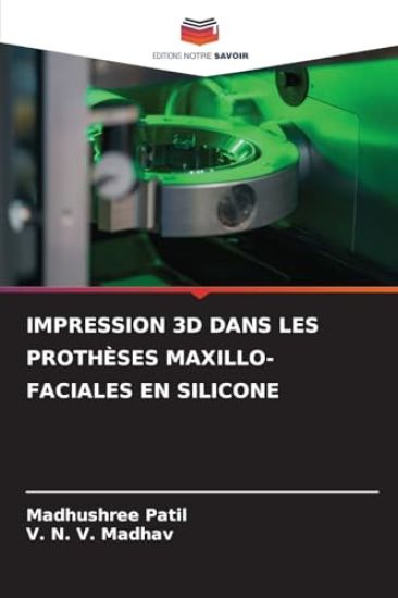 Impression 3D Dans Les Prothèses Maxillo-Faciales En Silicone