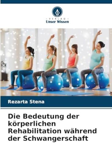 Die Bedeutung der körperlichen Rehabilitation während der Schwangerschaft