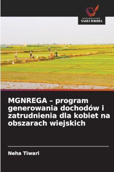MGNREGA - program generowania dochodów i zatrudnienia dla kobiet na obszarach wiejskich