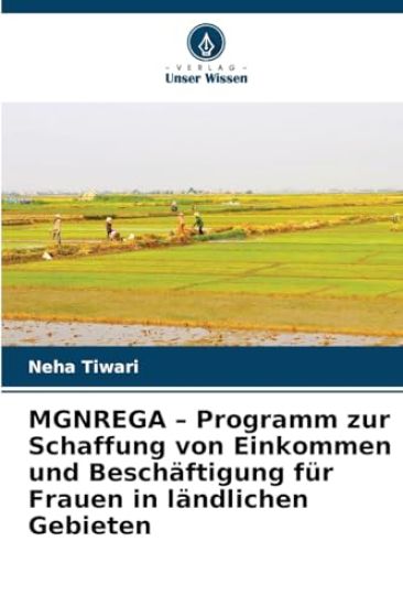 MGNREGA - Programm zur Schaffung von Einkommen und Beschäftigung für Frauen in ländlichen Gebieten
